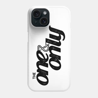 The One and Only (Black) Phone Case