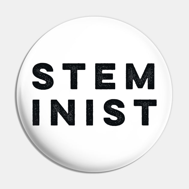 STEMinist Pin by MadEDesigns