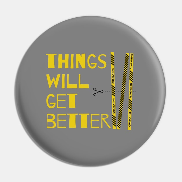 Things will get better Pin by JM ART