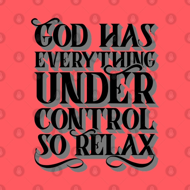 God Has Everything Control by CalledandChosenApparel