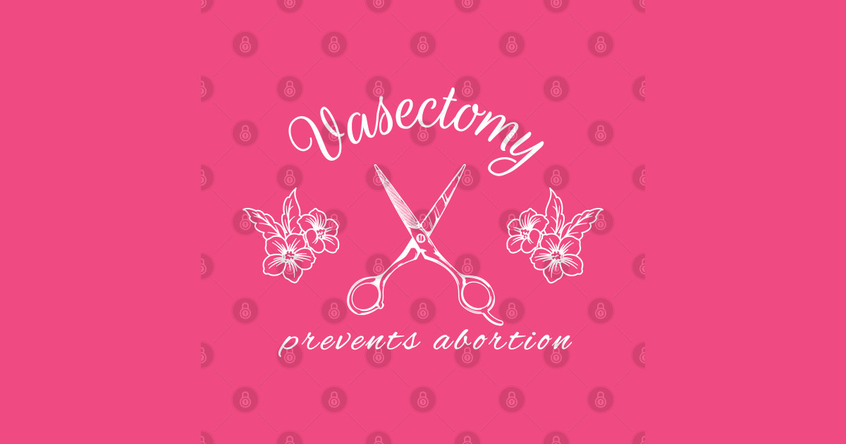 Vasectomy Prevents Abortion Vasectomy TShirt TeePublic