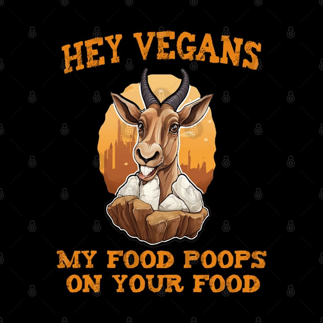 Hey Vegetarians My food poops on your food by ArtfulDesign