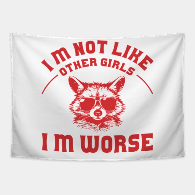 I Am Not Like Other Girls I'm Worse Distressed Tapestry by RiseInspired