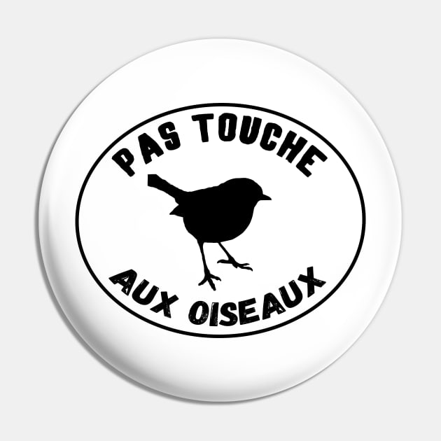 Protection des oiseaux - Don't kill the birds Pin by Mr Youpla