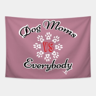 Dog mom vs everybody Tapestry