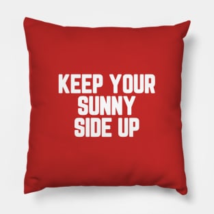 Keep Your Sunny Side Up #2 Pillow