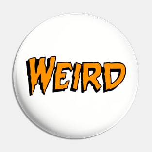 WEIRD (Halloween Colors) Pin