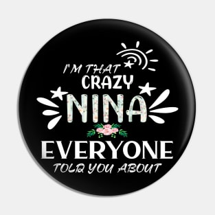 I'm that crazy nina everyone told you about funny Pin