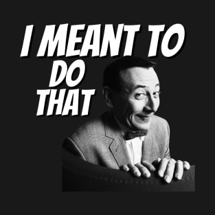 pee wee herman T-Shirt