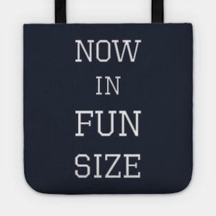 Now in Fun Size Tote