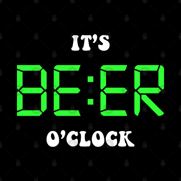 It's beer o'clock by NotoriousMedia