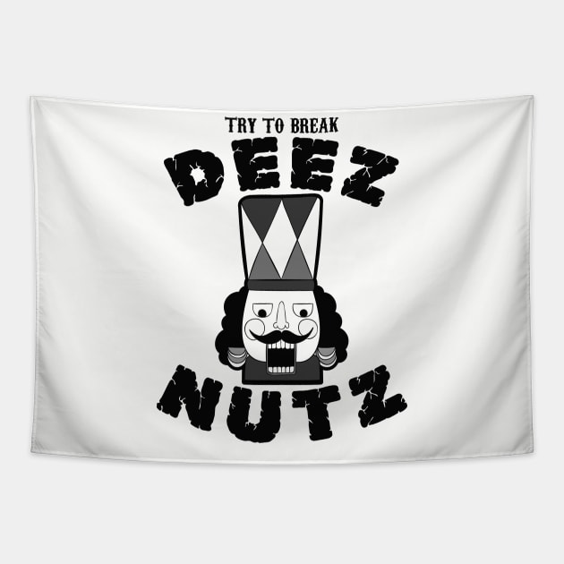 Try to Break Deez Nutz Tapestry by Alema Art