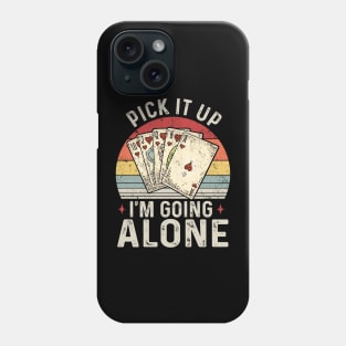 Pick It Up I'm Going Alone Vintage Euchre Card Game Phone Case
