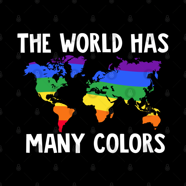 LGBT Gay Pride Month  The World Has Many Colors  World Map by Caskara