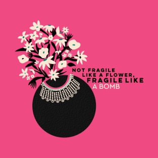 Fragile like a bomb T-Shirt