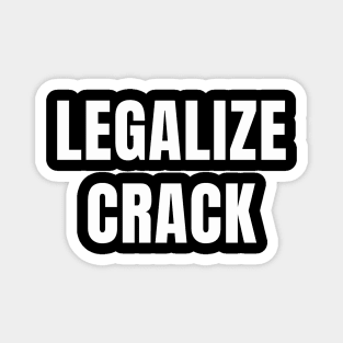 Funny Drugs Shirt - Legalize Crack Magnet