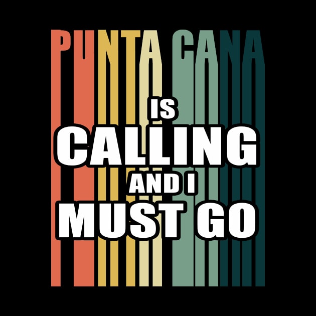 Punta Cana Is Calling And I Must Go Shirt Travel Dominican by blimbercornbread