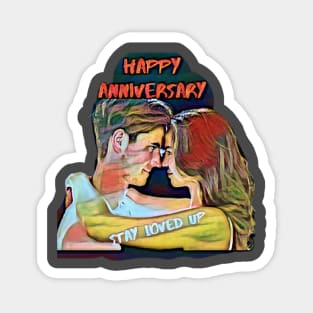 Happy Anniversary, stay loved up Magnet