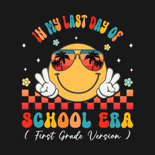 In My Last Day Of School Era First Grade Teacher Student Kids T-Shirt