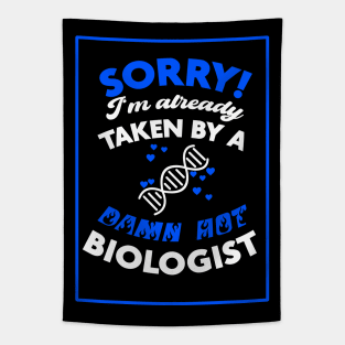 Sorry! I'm Already Taken By A Damn Hot Biologist (Blue & White) Tapestry