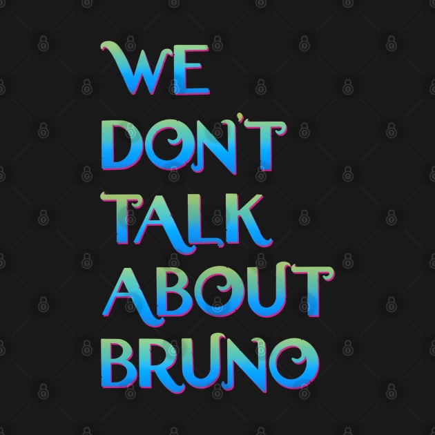 We don't talk about Bruno by EnglishGent