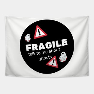 FRAGILE- talk to me about ghosts Tapestry