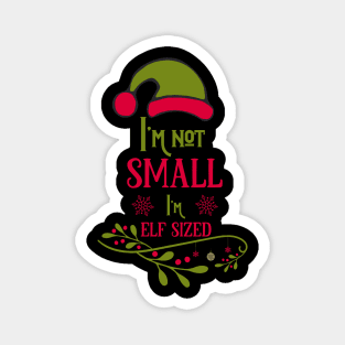 I'm not small I'm elf sized Magnet