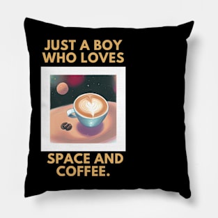 Just a boy who loves space and coffee Pillow