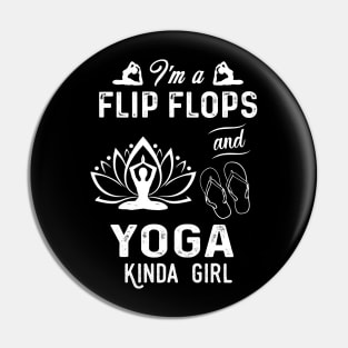 I'm A Flip Flops And Yoga Kinda Girl Pin