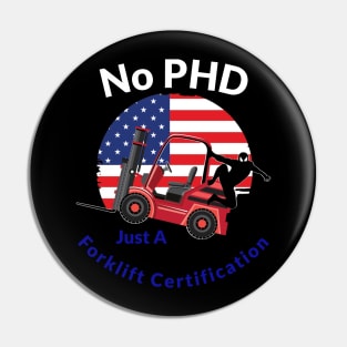 Forklift Ninja, No PHD, Just a Forklift Certification WRB Pin