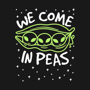 Alien Vegetarian Shirt - We Come in Peas T-Shirt