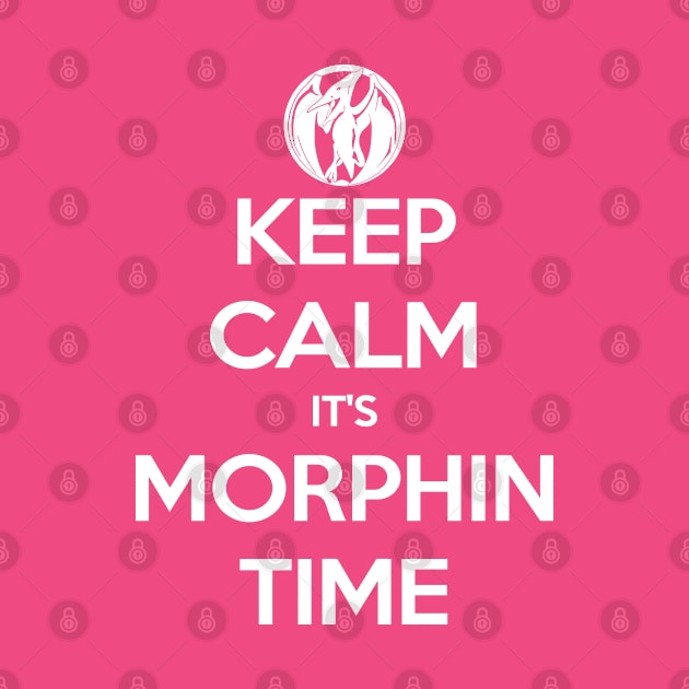 Keep Calm It's Morphin Time (Pink) by RussJerichoArt