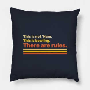 This is bowling.There are rules. Pillow