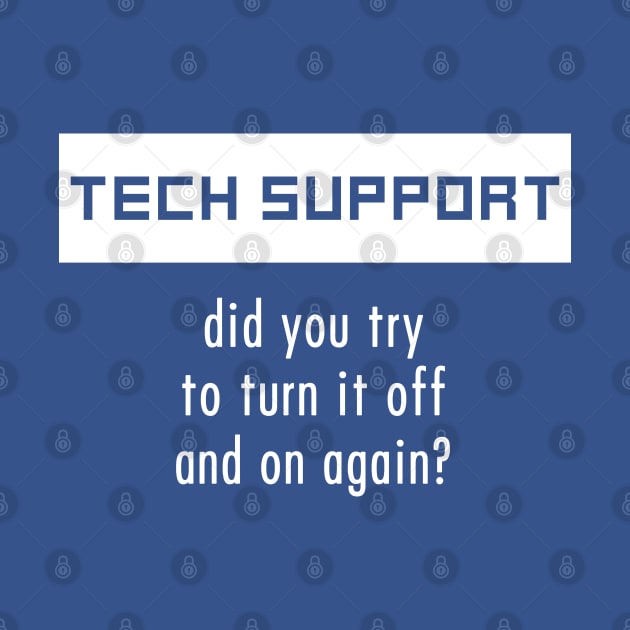 Tech Support - Turn it off and on again by DigitalCleo