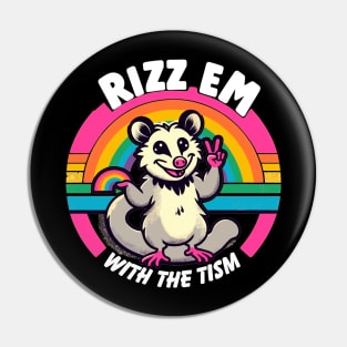 Rizz 'Em With The 'Tism Possum Pin