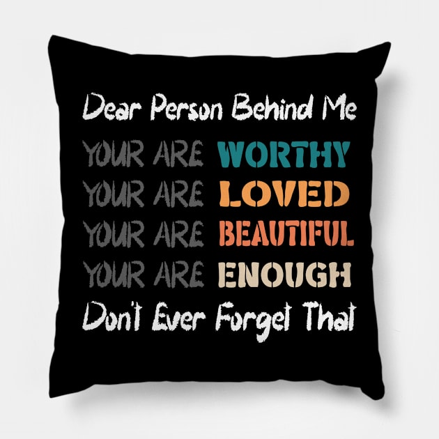 Dear Person Behind Me Pillow by AssoDesign