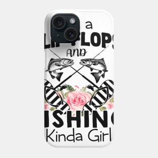 I'm A Flip Flops And Fishing Kinda Girl Phone Case