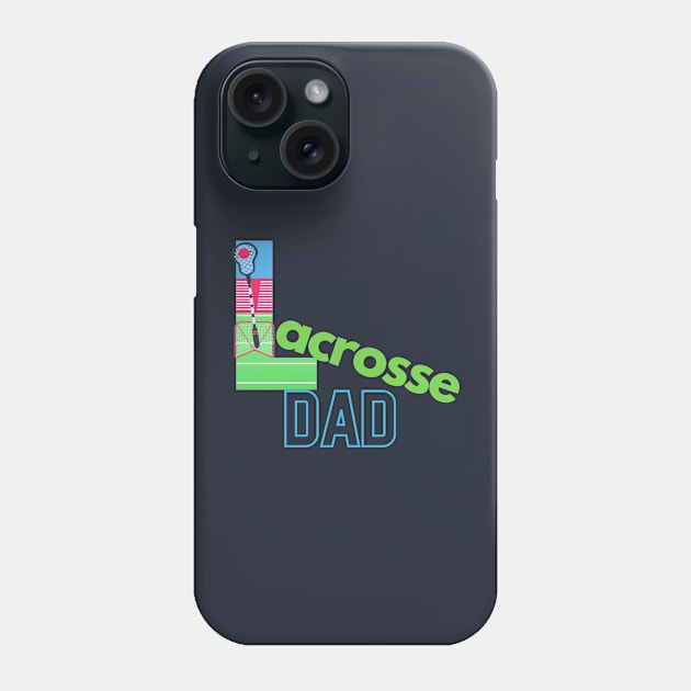 Lacrosse dad Phone Case by Sport-tees by Marino's