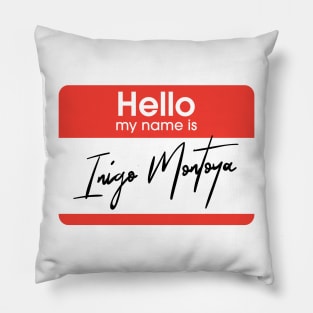 Hello my name is ... Inigo Montoya Pillow