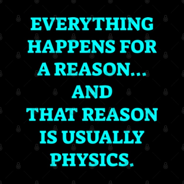 Everything happens for a reason and its physics by  hal mafhoum?