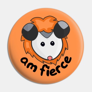 am fierce possum Pin