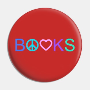 Peace, Love, and Books - New Tropical Colors T-Shirt Pin