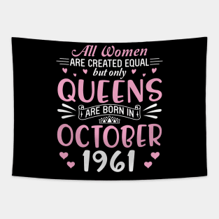 Happy Birthday 59 Years Old To All Women Are Created Equal But Only Queens Are Born In October 1961 Tapestry