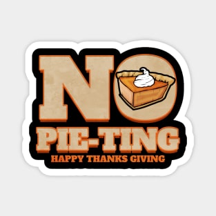 No Pie-Ting Happy Pumpkin Pie Thanks Giving Thanksgiving Magnet