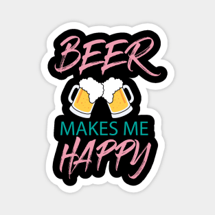 beer makes me happy Magnet