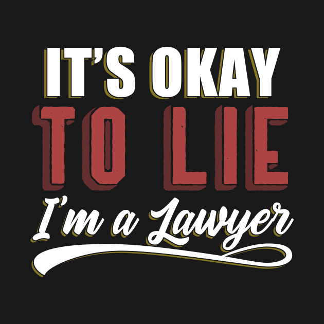 It's Okay To Lie, I'm A Lawyer by Mesyo