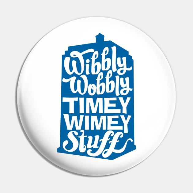 Wibbly Wobbly Timey Wimey Stuff Pin by DetourShirts