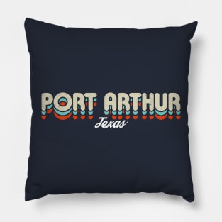 Retro Port Arthur Texas Pillow