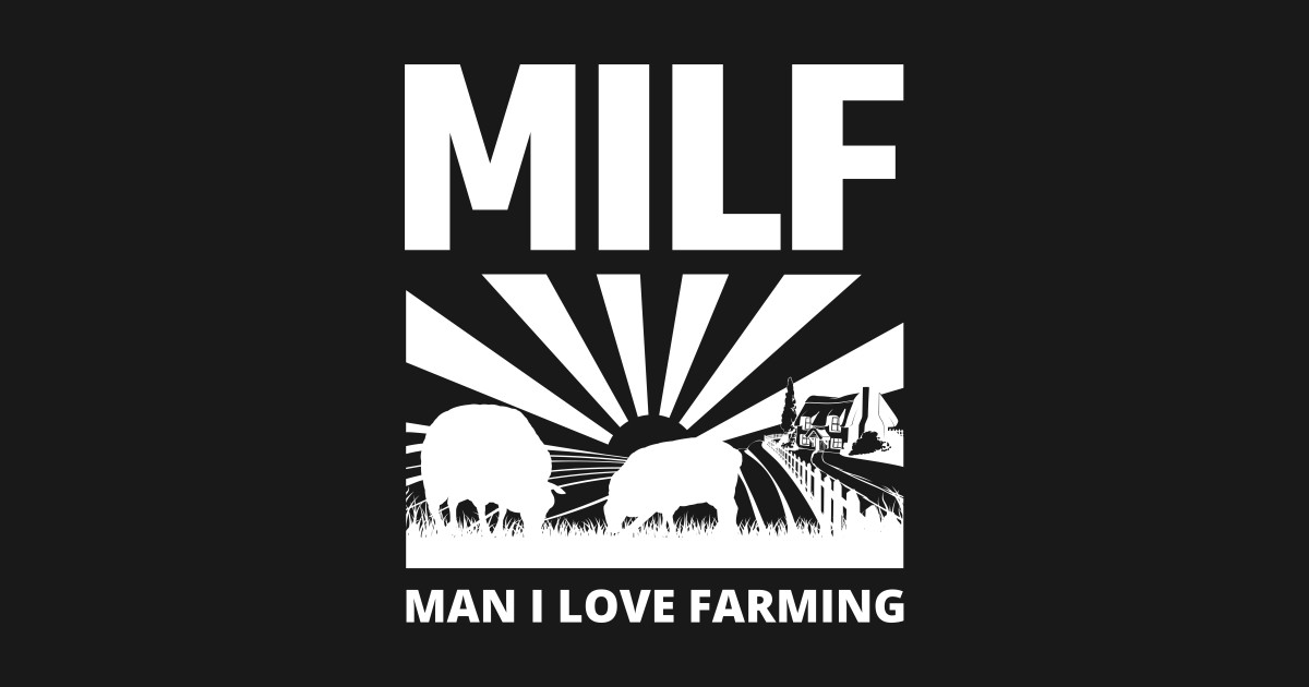 milf man i love farming - Man I Love Farming - T-Shirt ...