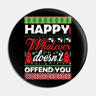 Happy Whatever Doesn't Offend You Pin